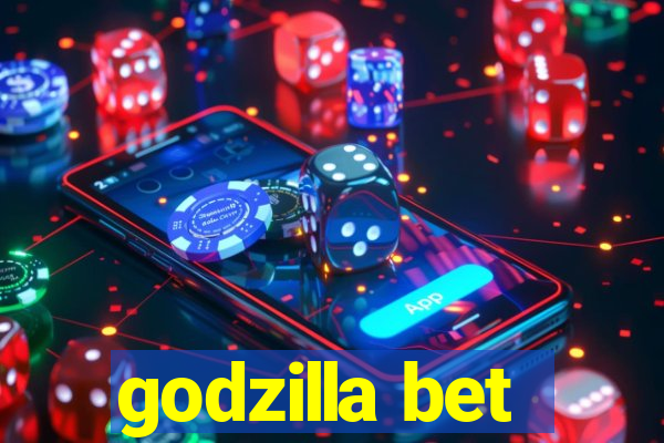 godzilla bet